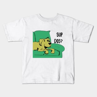 Sup Dog? Kids T-Shirt